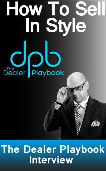 Как продать со стилем | The Dealer Playbook Интервью