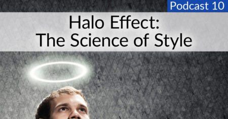 Episódio # 10 O Efeito Halo - A Ciência do Estilo