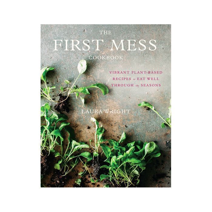 Dieta basada en plantas: The First Mess Cookbook: Vibrant Plant-Based Recipes