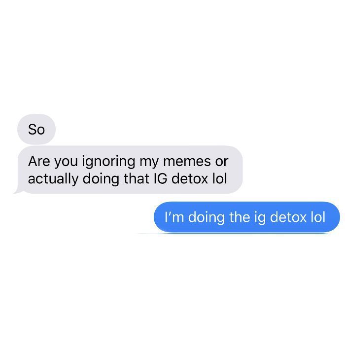 Screenshot eines tatsächlichen Textes, den mir mein Freund während einer Instagram-Entgiftung geschickt hat