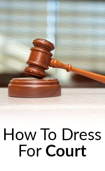 Qué llevar para la sala del tribunal | Código de vestimenta de la corte | La importancia de vestirse bien al reunirse con un juez o abogado
