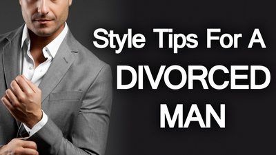 4 dicas de estilo para homens divorciados | Como melhorar a confiança de um homem após o divórcio