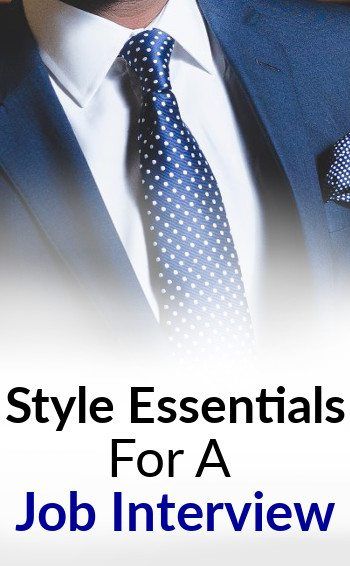 8 elementos esenciales de estilo para una entrevista de trabajo | Vestimenta adecuada y busque a los solicitantes de empleo