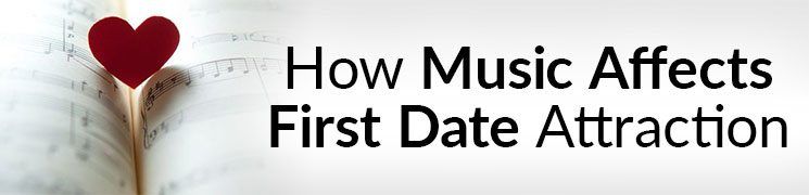 Glazba u pozadini i dojmovi prvih sastanaka | Kako glazba utječe na atrakciju prvog sastanka