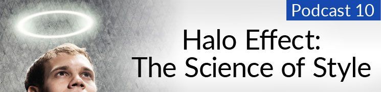 Style Podcast # 10: Halo Effect: Tiede tyylistä