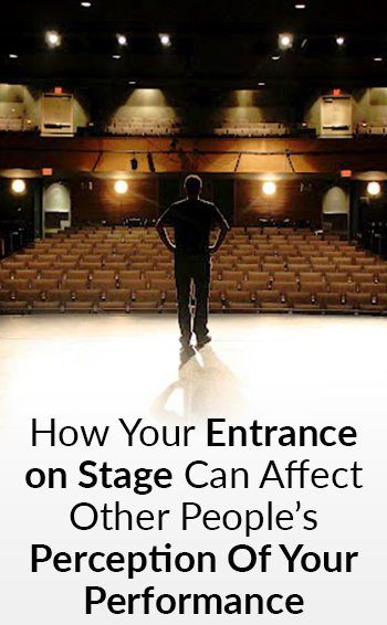 Kako vaš ulaz na scenu može utjecati na percepciju vaših performansa kod drugih ljudi