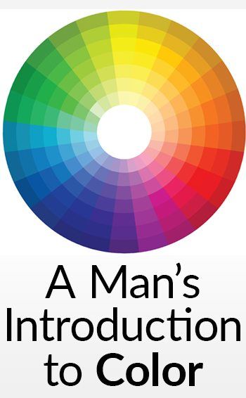 A Man’s Introduction to Color | Zrozumienie podstaw koloru w męskim stylu