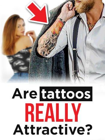 Vad kvinnor tycker om din tatuering | Är tatueringar attraktiva?
