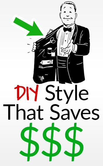 7 cosas que un hombre puede hacer por sí mismo | Consejos de estilo DIY para ahorrar dinero y tiempo