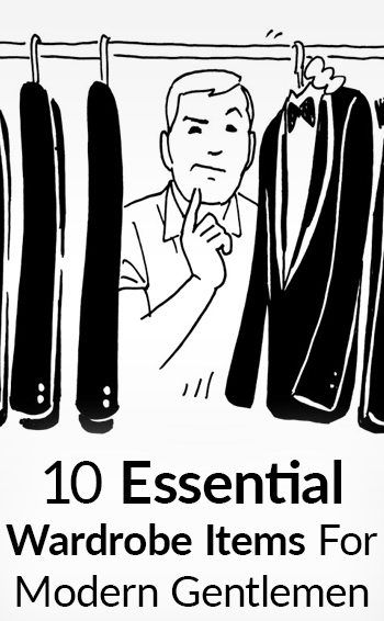 10 rzeczy, których każdy dżentelmen potrzebuje w swojej garderobie | Niezbędne elementy odzieży męskiej