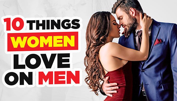 10 asiaa, joista naiset rakastavat miestä | Kymmenen houkuttelevaa esinettä pukeutua Mikä vetoaa naisiin?