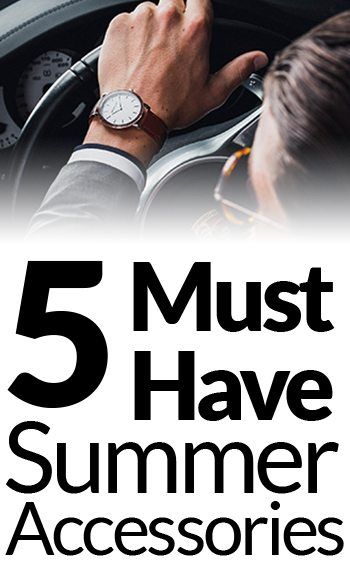 5 accesorios que todo hombre necesita este verano | Guía de moda de verano para hombre