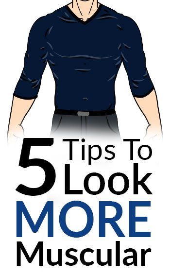 5 nasvetov, da bi izgledal bolj mišičast